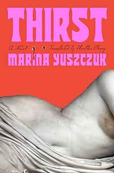 Thirst - Marina Yuszczuk