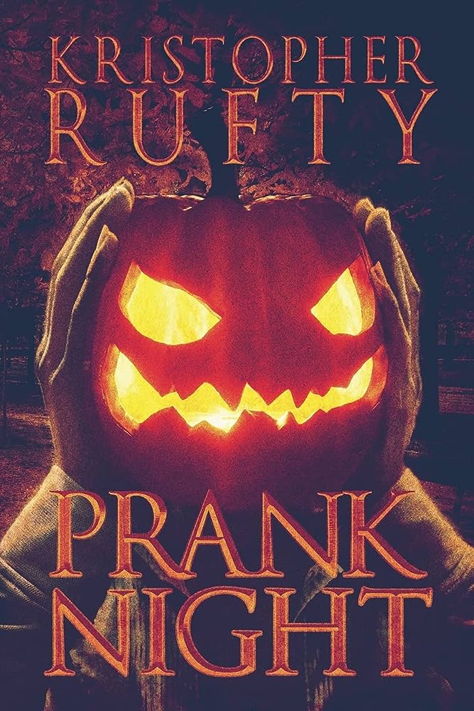 Prank Night - Kristopher Rufty