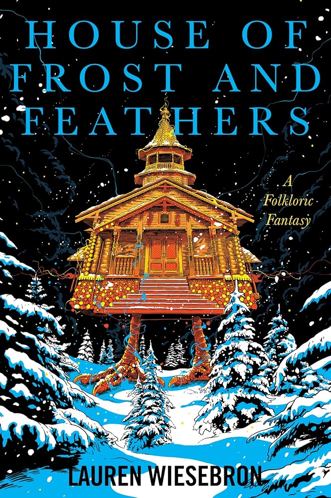 House of Frost and Feathers: A Lyrical Fantasy Novel of Self-Discovery, Mythical Legends, and Magical Realism in a World of Witches and Friendly Monsters cover image