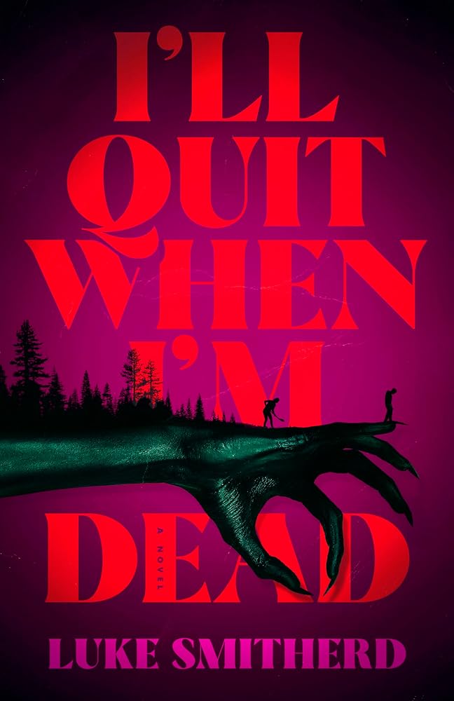 I'll Quit When I'm Dead: A Novel cover image