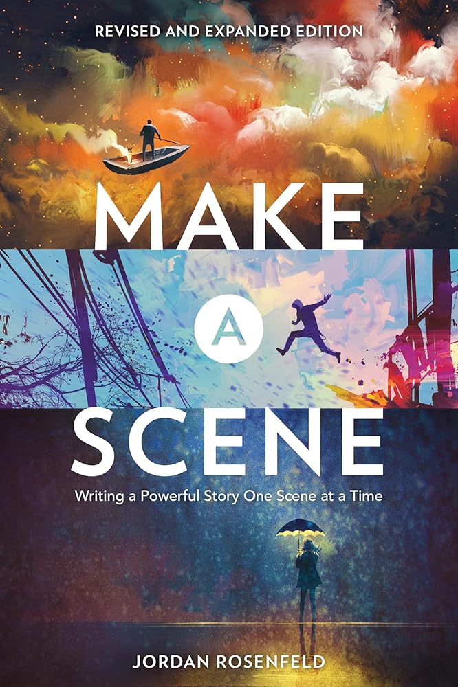 Make a Scene Revised and Expanded Edition: Writing a Powerful Story One Scene at a Time cover image