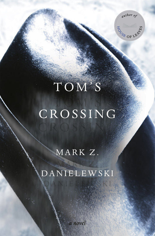 Tom's Crossing by Mark Z. Danielewski SIGNED COPIES