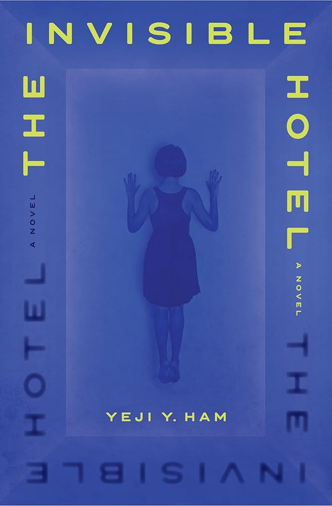 The Invisible Hotel: A Novel cover image