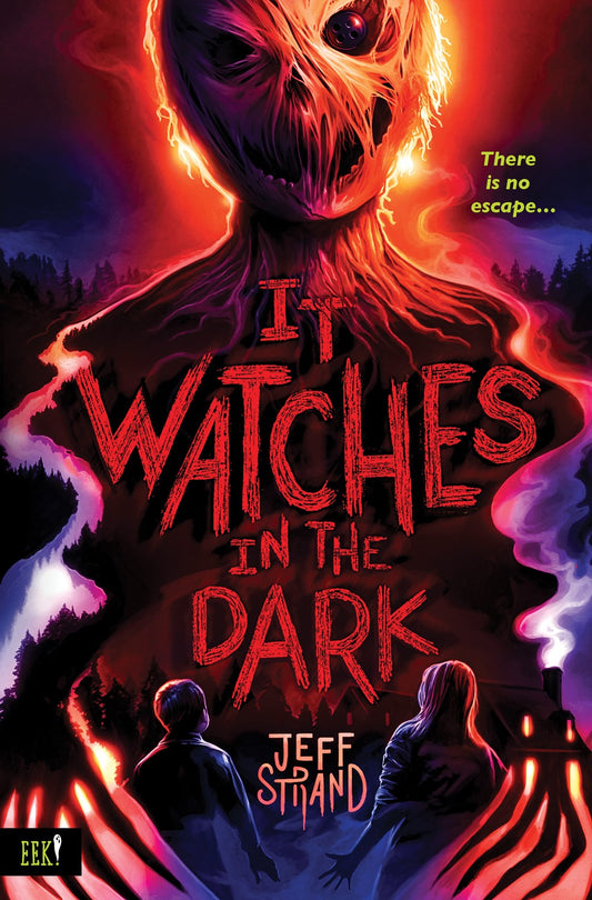 It Watches in the Dark - Jeff Strand