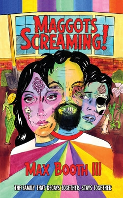 Maggots Screaming! - Max Booth III