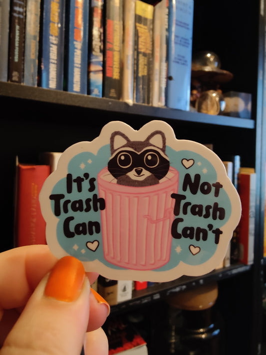 It's Trash Can Not Trash Can't Sticker