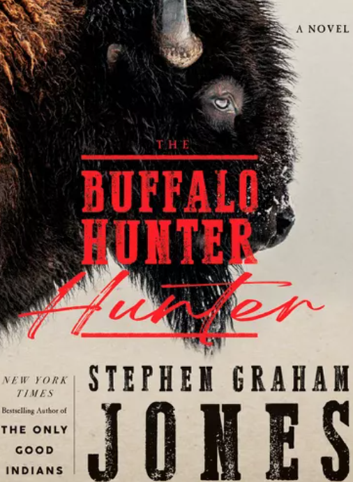 The Buffalo Hunter Hunter - Stephen Graham Jones