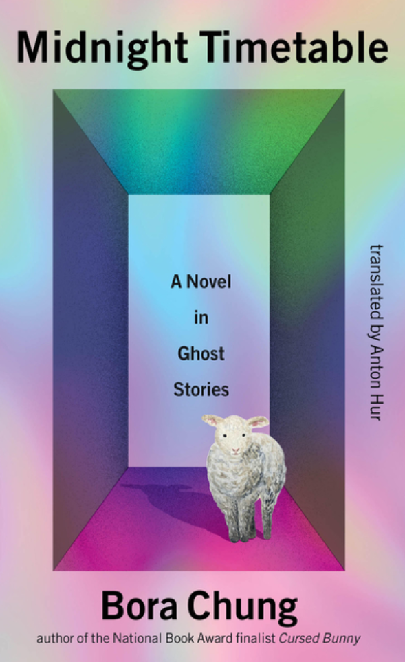 The Midnight Timetable: A Novel in Ghost Stories by Bora Chung, Anton Hur