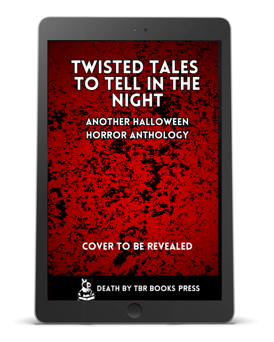 Twisted Tales to Tell in the Night: Another Halloween Horror Anthology (eBook)