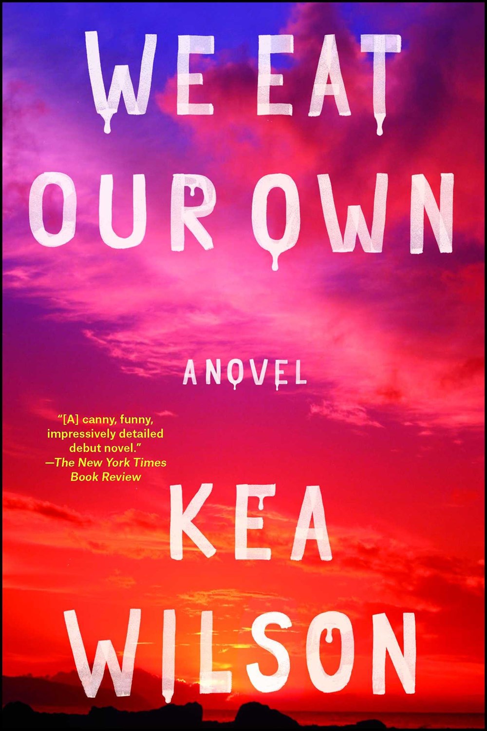 We Eat Our Own - Kea Wilson