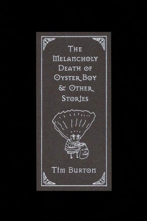 The Melancholy Death of Oyster Boy & Other Stories by Tim Burton
