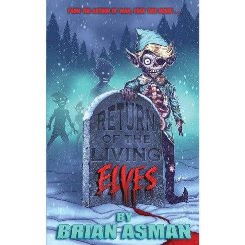 Return of the Living Elves - Brian Peter Asman