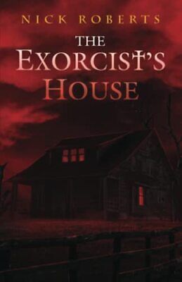 The Exorcist's House - Nick Roberts