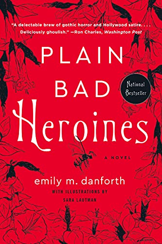 Plain Bad Heroines - Emily M Danforth