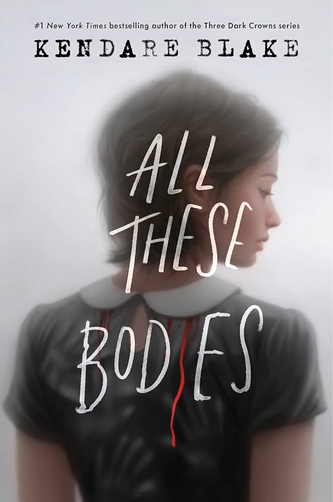 All These Bodies - Kendare Blake