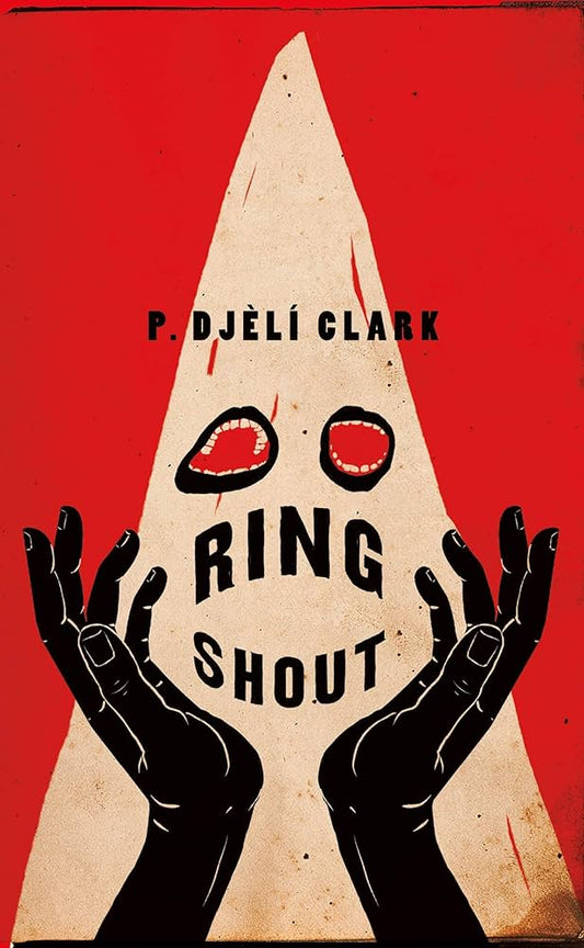 Ring Shout - P Djeli Clark