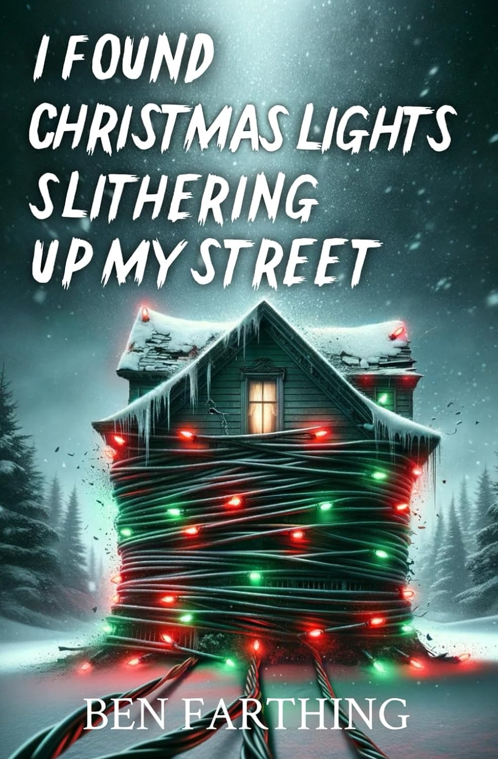 I Found Christmas Lights Slithering Up My Street - Ben Farthing