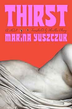 Thirst - Marina Yuszczuk