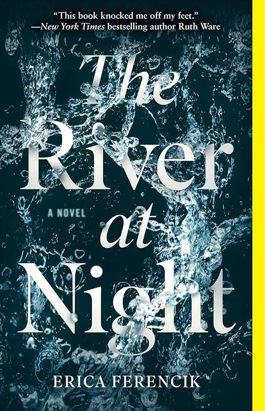 The River At Night - Erica Ferencik