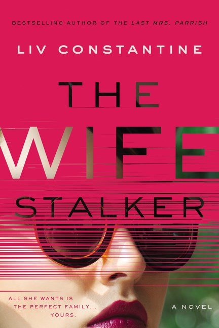 The Wife Stalker - Liv Constantine