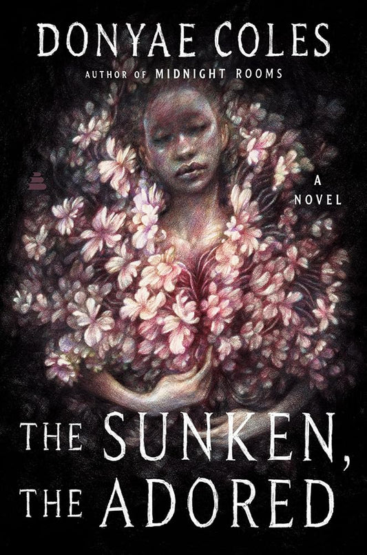 The Sunken, the Adored: A Novel cover image