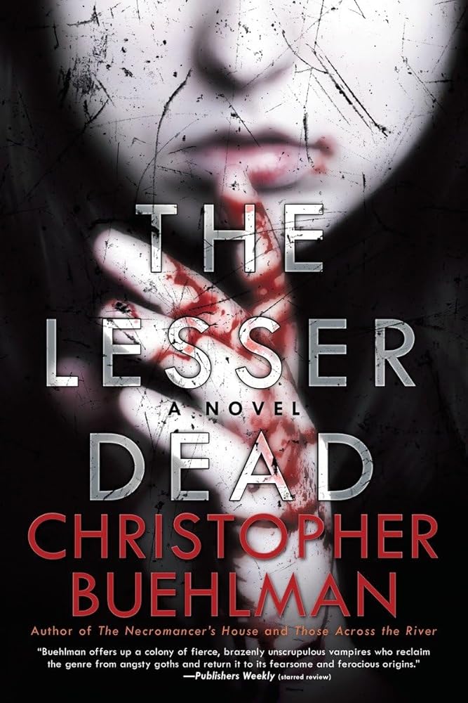 The Lesser Dead by Christopher Buehlman – Death by TBR Books