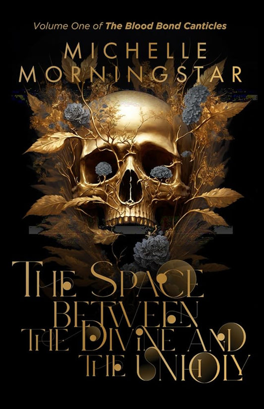 The Space Between The Divine and The Unholy (The Blood Bond Canticles) cover image