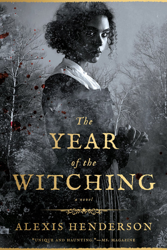 The Year of the Witching - Alexis Henderson