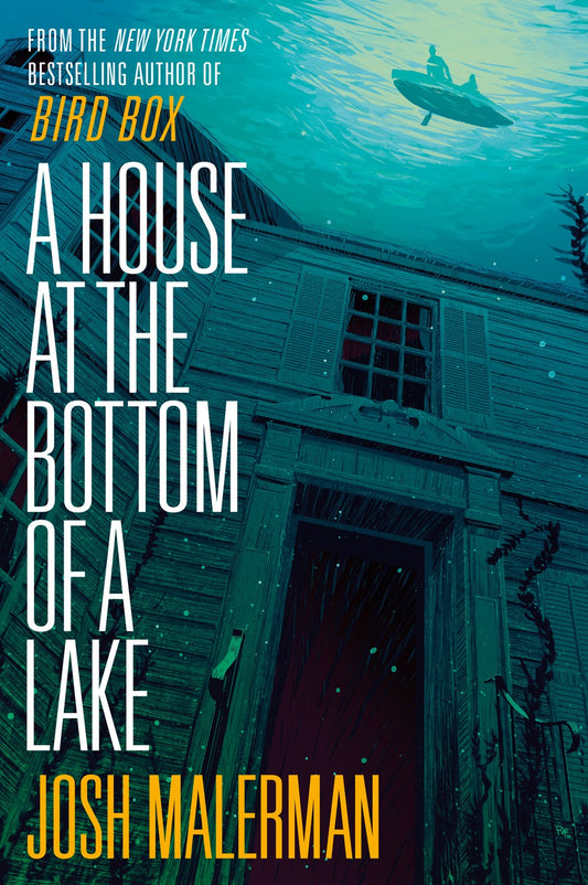 A House at the Bottom of the Lake - Josh Malerman