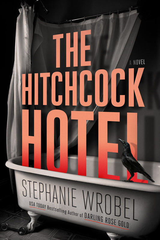 The Hitchcock Hotel - Stephanie Wrobel