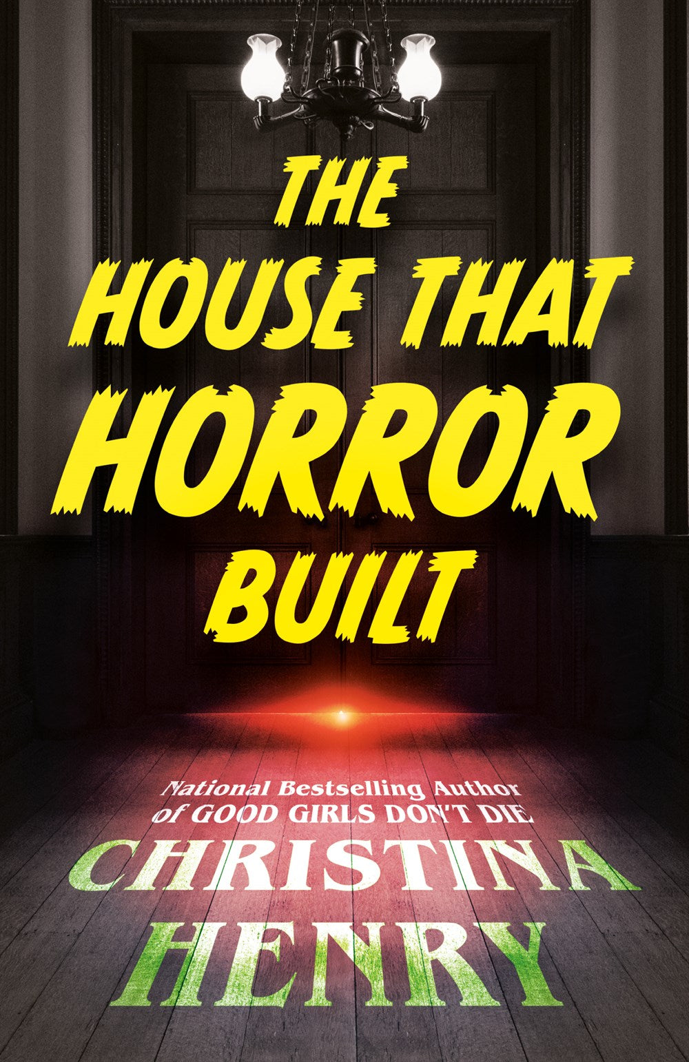 The House That Horror Built - Christina Henry