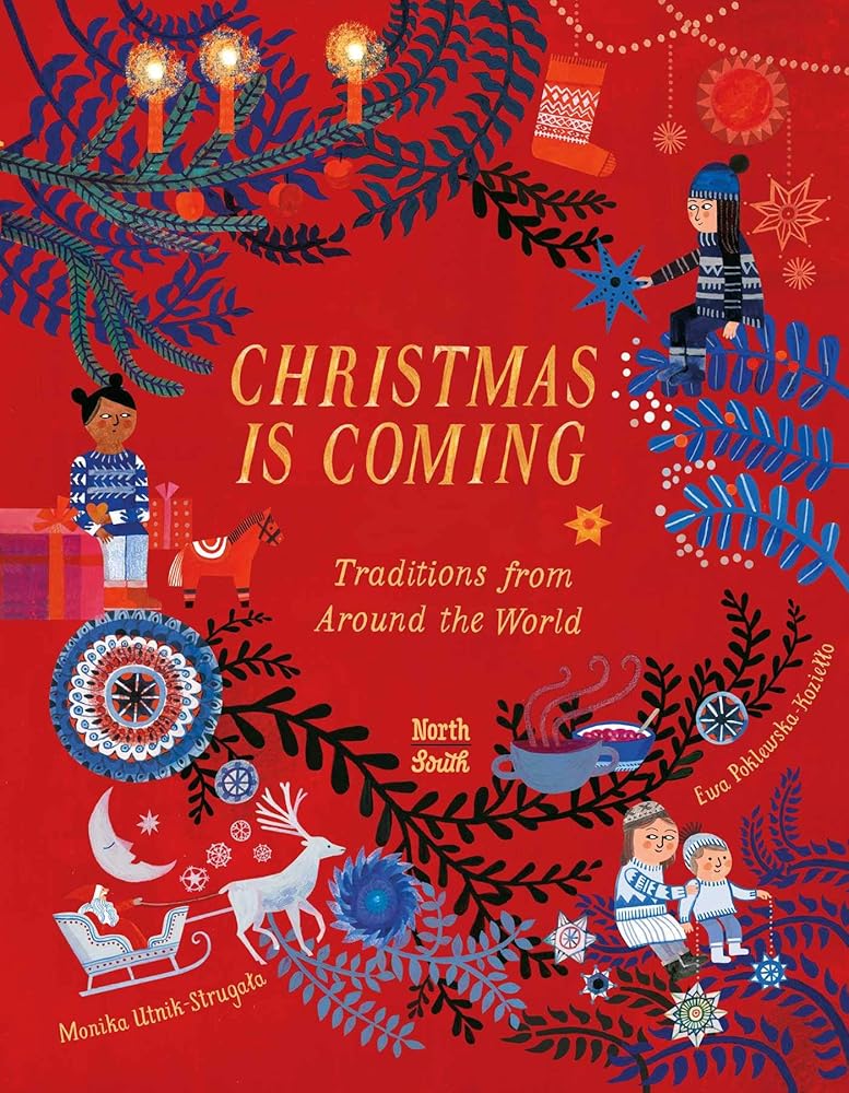 Christmas Is Coming: Traditions from Around the World cover image