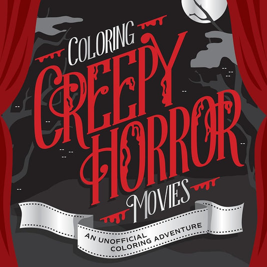 Coloring Creepy Horror Movies: An Unofficial Coloring Adventure (Lights, Camera, Color!) cover image