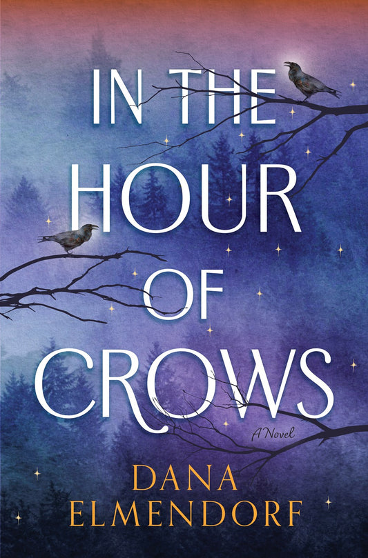 In the Hour of Crows - Dana Elmendorf