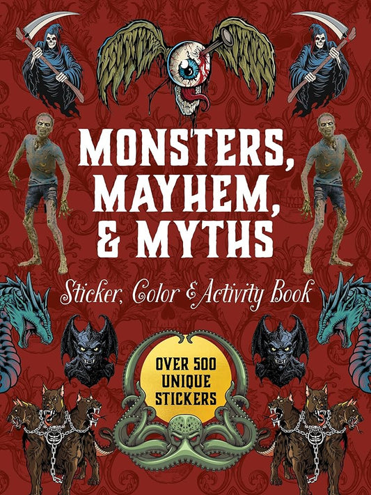 Monsters, Mayhem, and Myths Sticker, Color & Activity Book: Over 500 Macabre Stickers (Sticker Activity Deluxe Editions) cover image