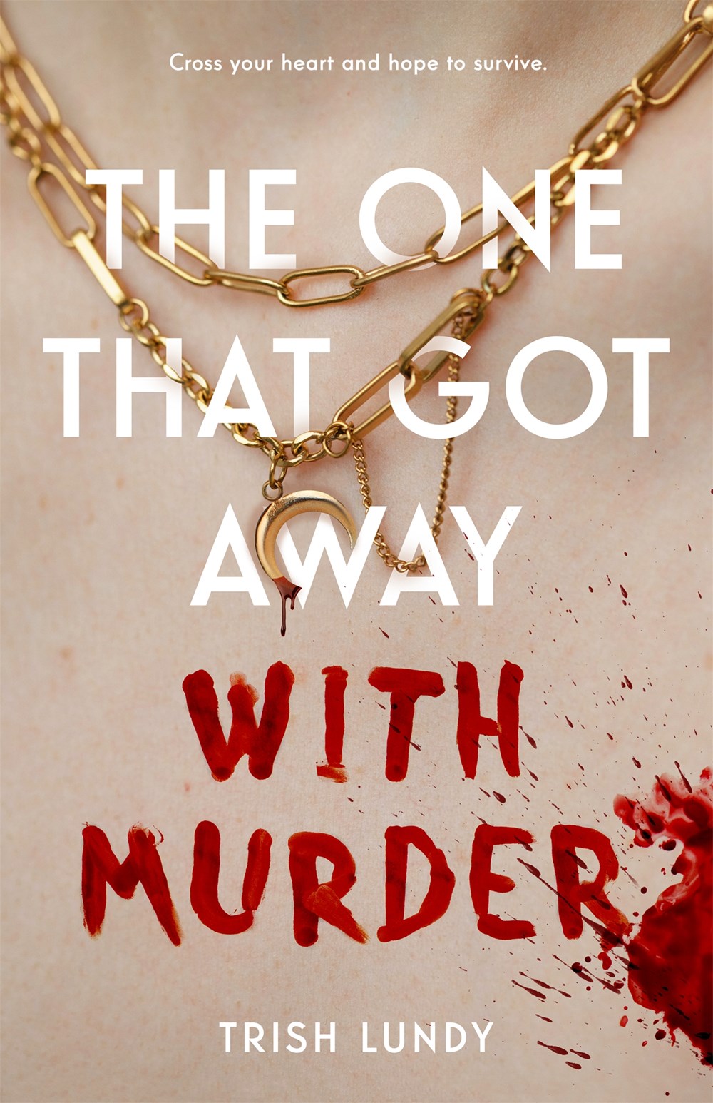 The One That Got Away with Murder - Trish Lundy