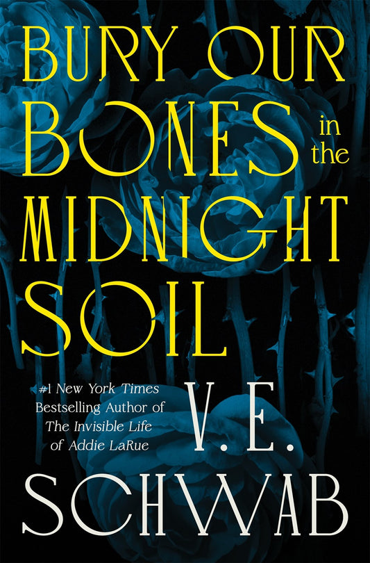 Bury Our Bones in the Midnight Soil - V. E. Schwab