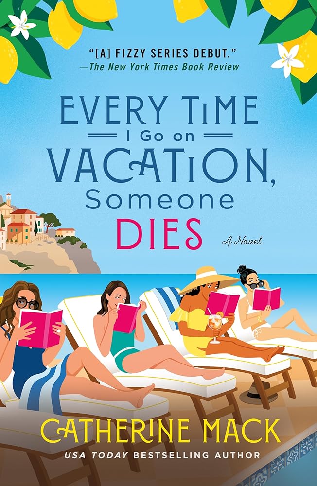 Every Time I Go on Vacation, Someone Dies: A Novel (The Vacation Mysteries, 1) cover image