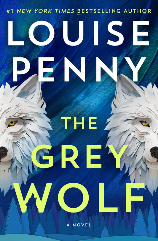 The Grey Wolf - Louise Penny