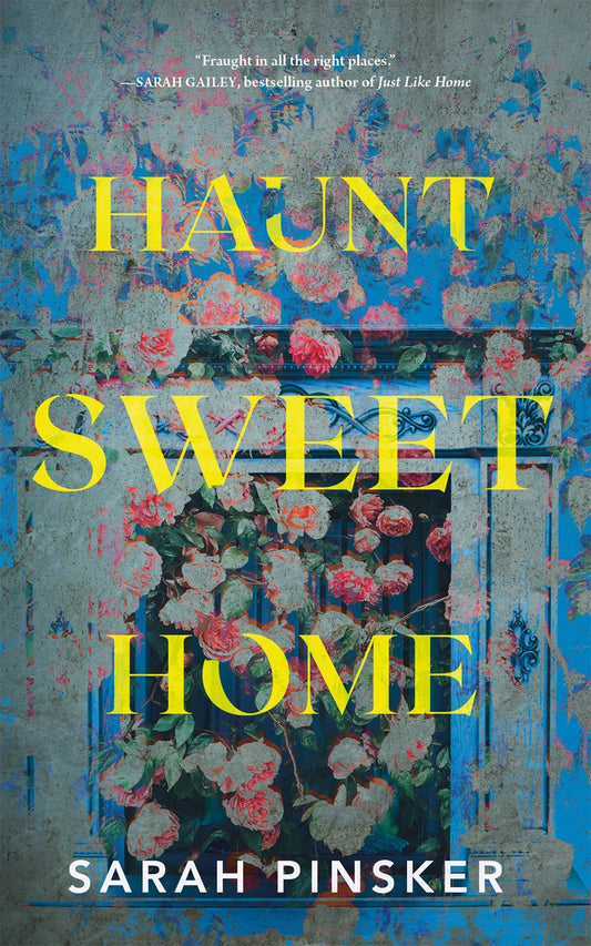 Haunt Sweet Home - Sarah Pinsker