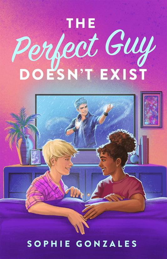 The Perfect Guy Doesn't Exist - Sophie Gonzales