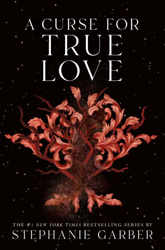 A Curse for True Love - Stephanie Garber