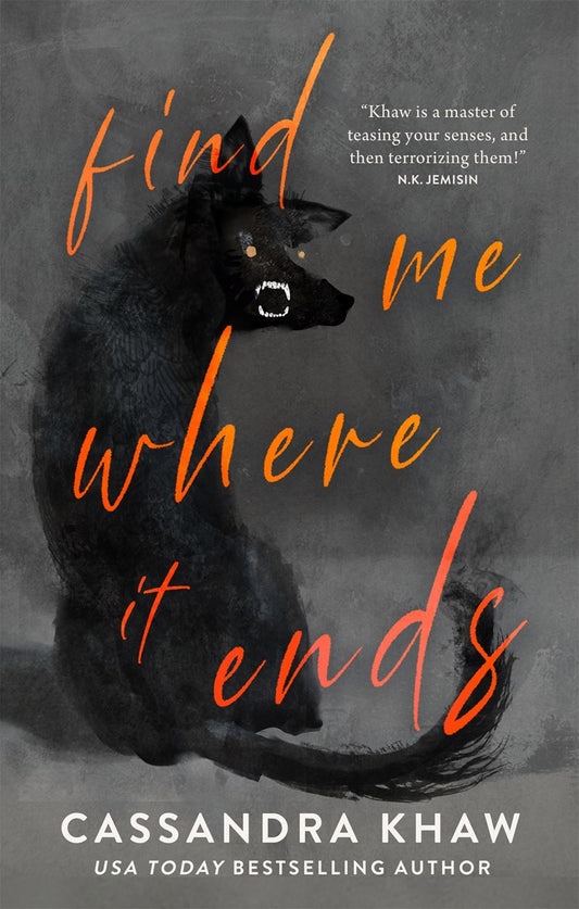 Find Me Where It Ends by Cassandra Khaw