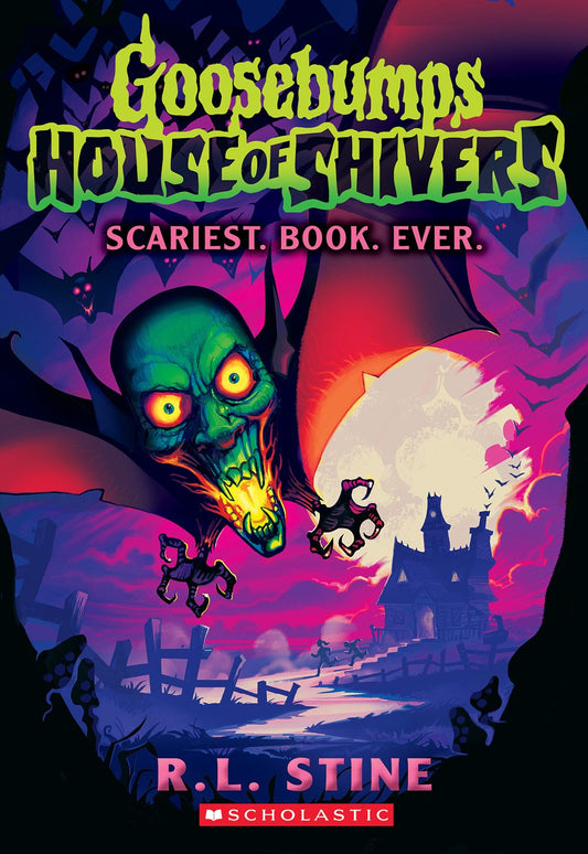 Scariest. Book. Ever. - Goosebumps House of Shivers #1 - R L Stine