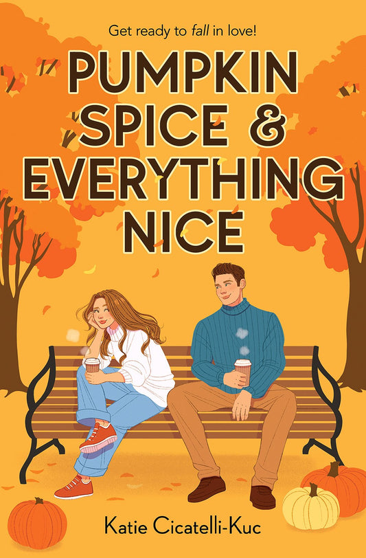 Pumpkin Spice & Everything Nice - Katie Cicatelli-Kuc