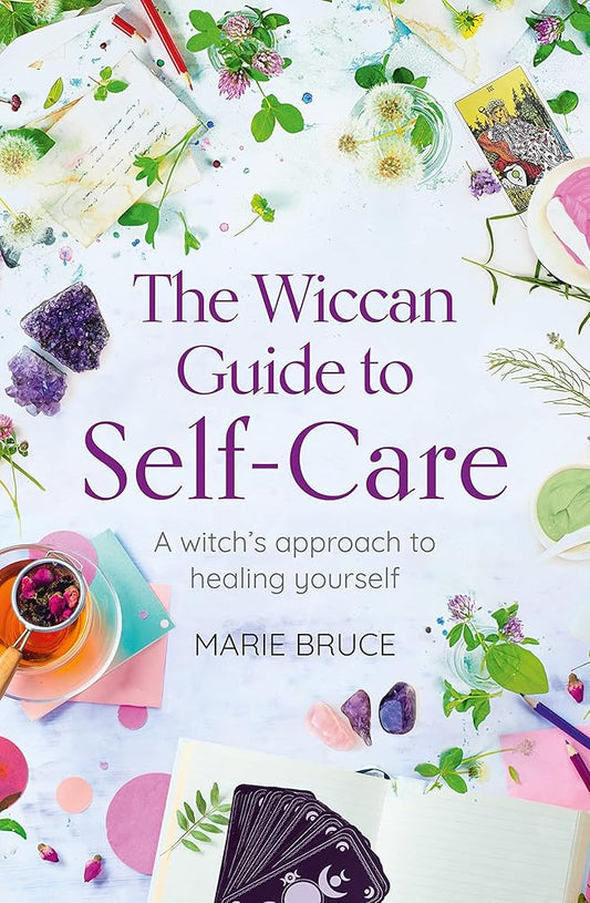 The Wiccan Guide to Self-care: A Witch’s Approach to Healing Yourself cover image