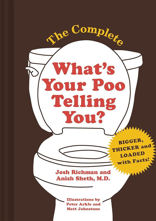 The Complete What's Your Poo Telling You (Funny Bathroom Books, Health Books, Humor Books) cover image