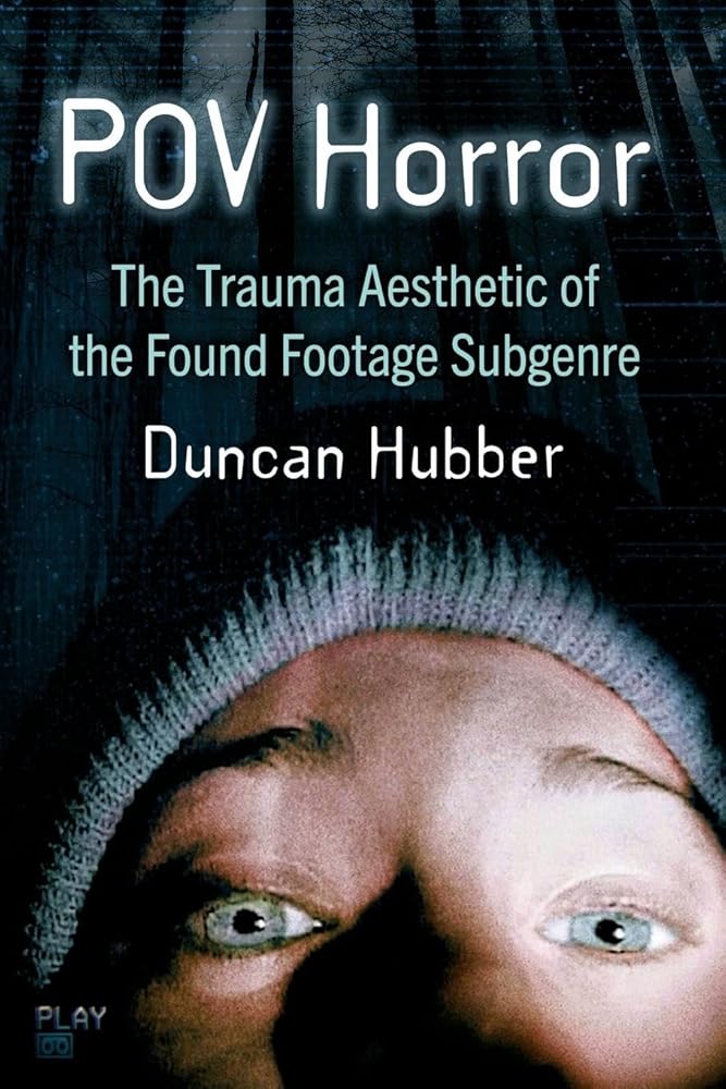 POV Horror: The Trauma Aesthetic of the Found Footage Subgenre cover image