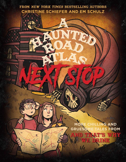 A Haunted Road Atlas Next Stop - Christine Schiefer & Em Schulz