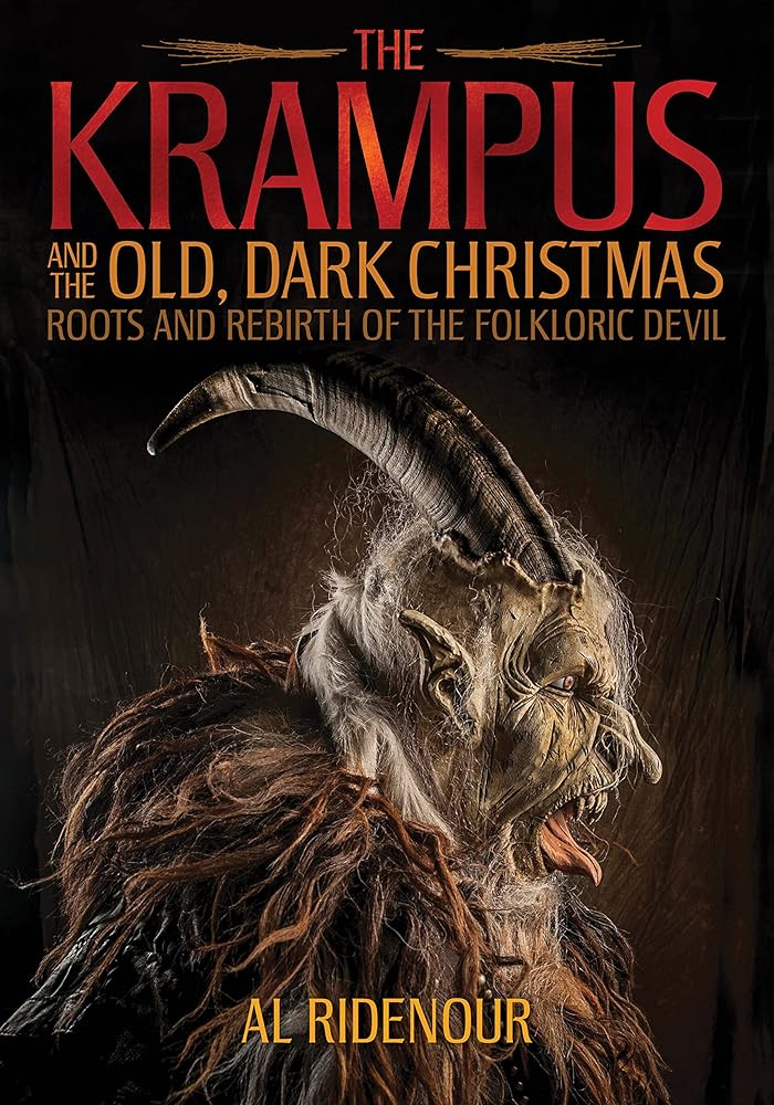 The Krampus and the Old, Dark Christmas: Roots and Rebirth of the Folkloric Devil cover image